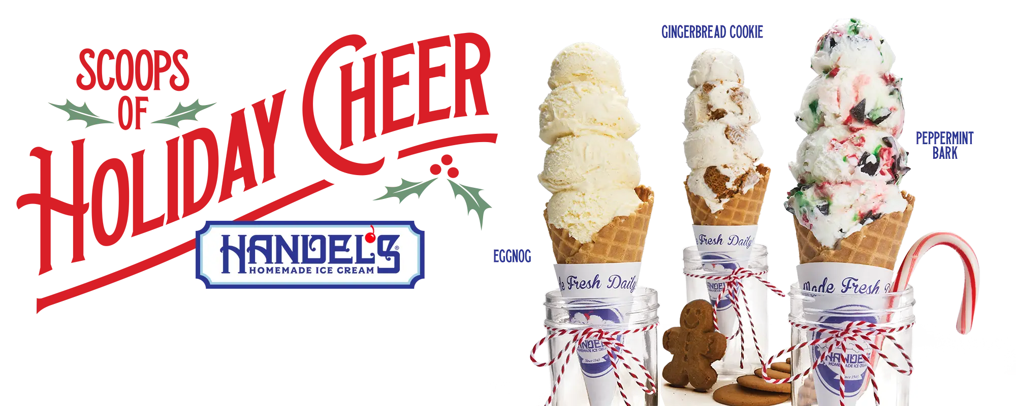Scoops of holiday cheer at Handel's featuring Gingerbread Cookie, Eggnog, and Peppermint Bark ice cream